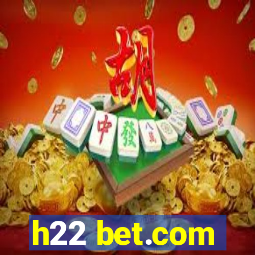 h22 bet.com